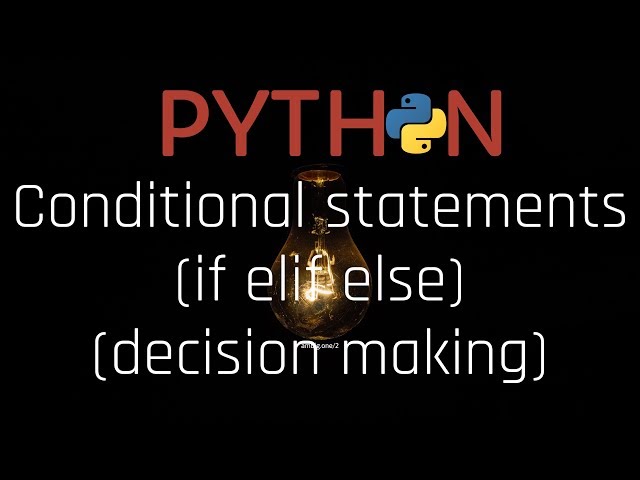 #Python - Conditional statements (if elif else) (decision making) [3.7]
