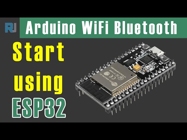 How to use ESP32 WiFi and Bluetooth with Arduino IDE full details with examples - RJT211