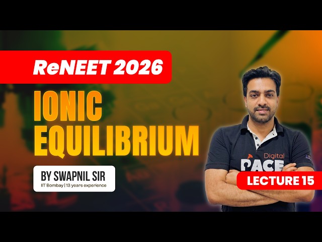 Ionic Equilibrium | Complete Chapter Revision + PYQs | ReNEET 2026 Lecture | Swapnil Sir