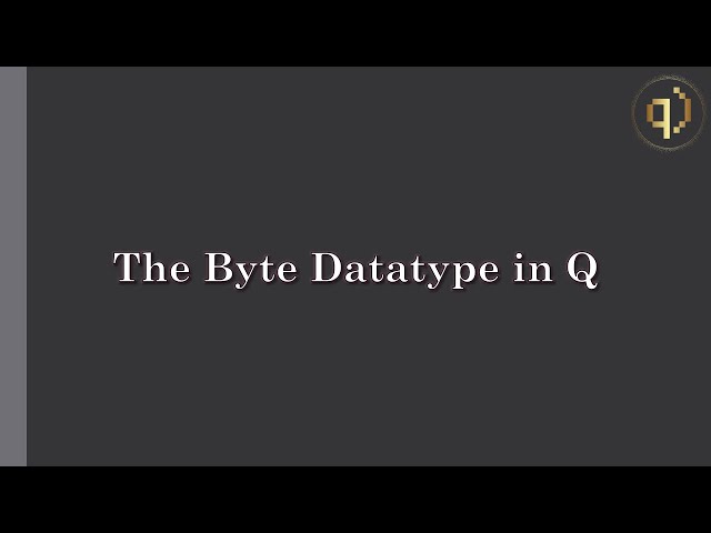 The Byte Datatype in Q