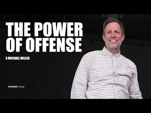 The Power of Offense | Michael Miller