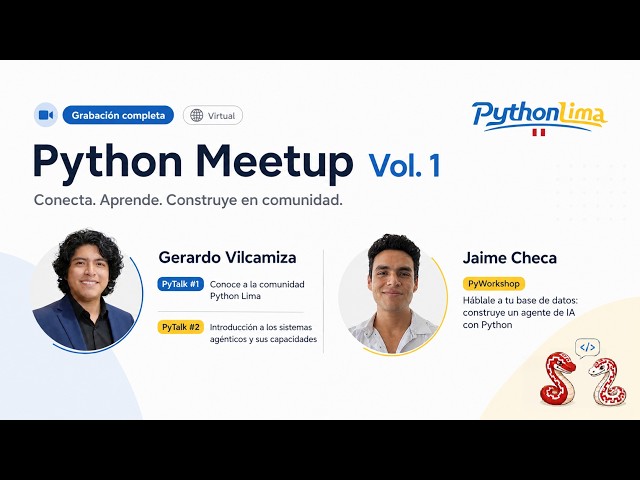 Python Meetup Vol. 1 | Python Lima | Agentes IA y LLMs