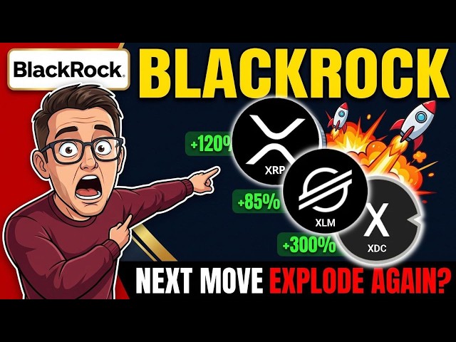 BLACKROCK Next Move: Why XRP, XLM & XDC Could Explode Again!