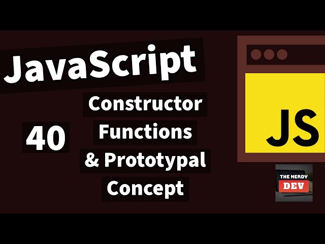 Demystifying JavaScript Tutorials For Beginners(2020)-#40-Constructor Functions & Prototypal Concept