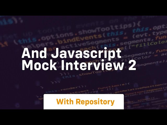 And javascript mock interview 2