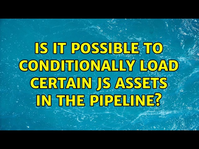 Is it possible to conditionally load certain JS assets in the Pipeline?