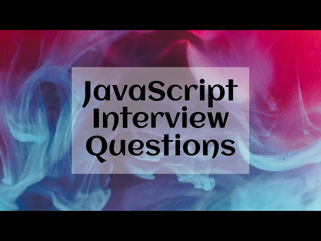 JavaScript Interview Questions