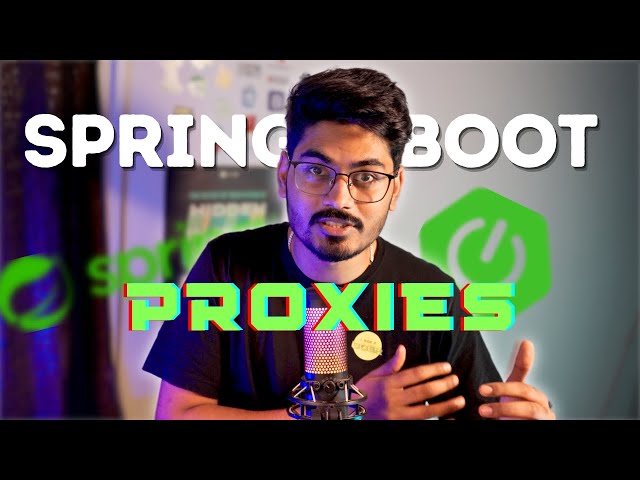 EP07: Spring boot proxies | Backend mastery