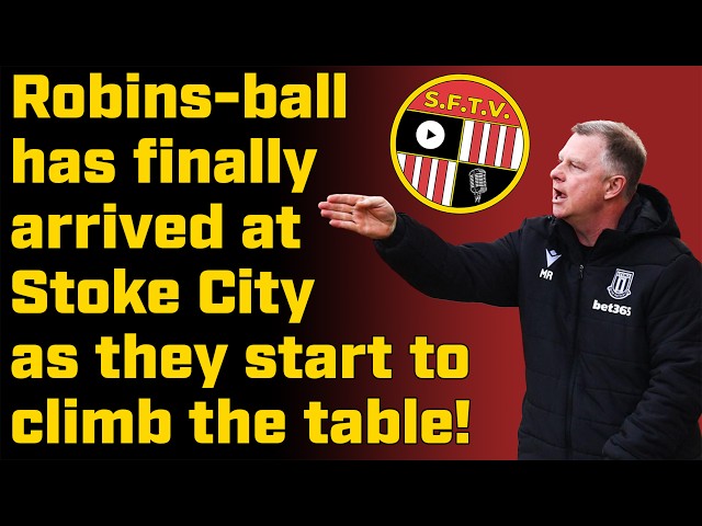 Robins-Ball arrives at Stoke City as they beat Watford 2-1 away! Stoke Fan TV #podcast 50