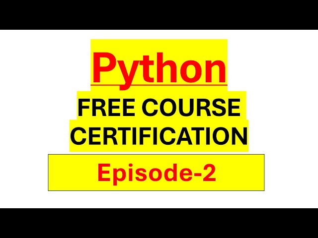 Python Certification Course Episode-2 - Introduction to Programming