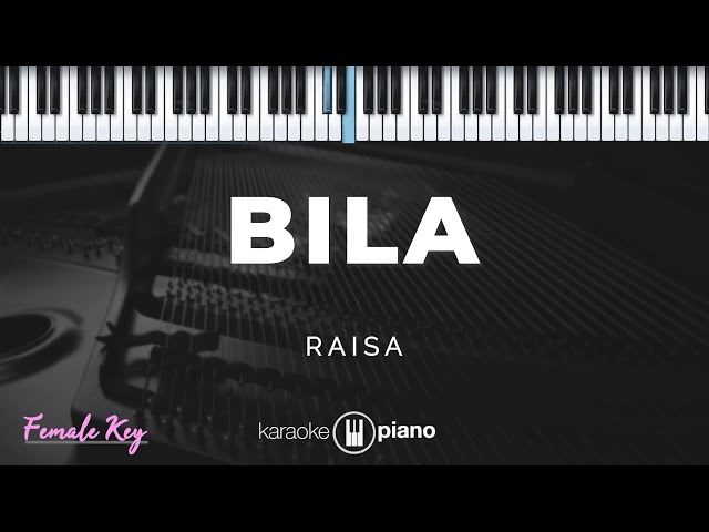 Bila - Raisa | KARAOKE PIANO - FEMALE KEY