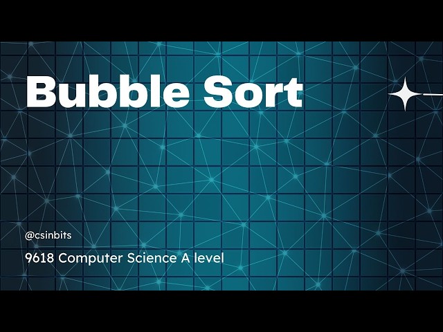 Bubble Sort - A levels Computer Science 9618
