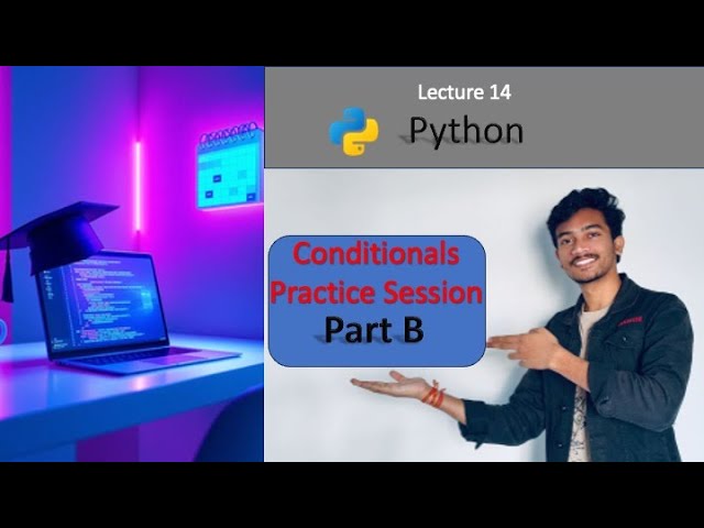Lecture 14: Python if-else Extended Practice Session | Real-Life Problems for Beginners