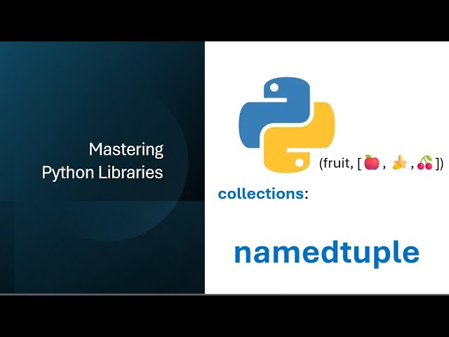 Mastering Python collections Module:  namedtuple