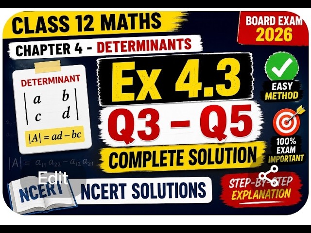 Class 12 Maths,Ex-4.3, Q3-Q5 Determinants NCERT Solutions