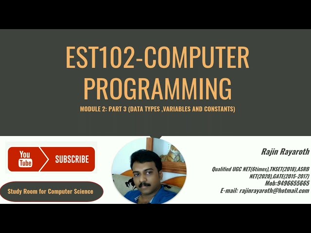 KTU-EST 102 COMPUTER PROGRAMMING-MODULE 2-PART 3(DATA TYPES,VARIABLES AND CONSTANTS)
