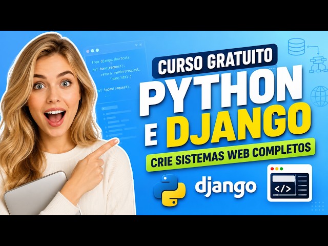 Curso Gratuito de Python e Django: Como Criar Sistemas Web em 11 Horas (Com Certificado!)