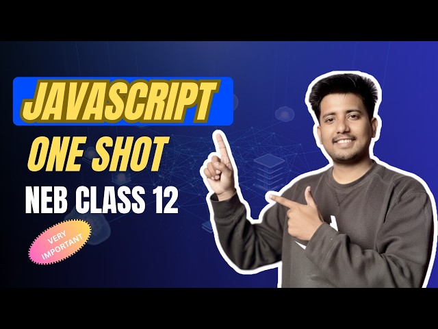 JavaScript One Shot for Class 12 Computer Science | NEB Exam Preparation 2026 | Sajilo Logic