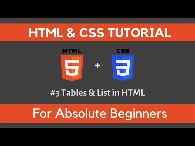 HTML & CSS Tutorial - Tables and List.