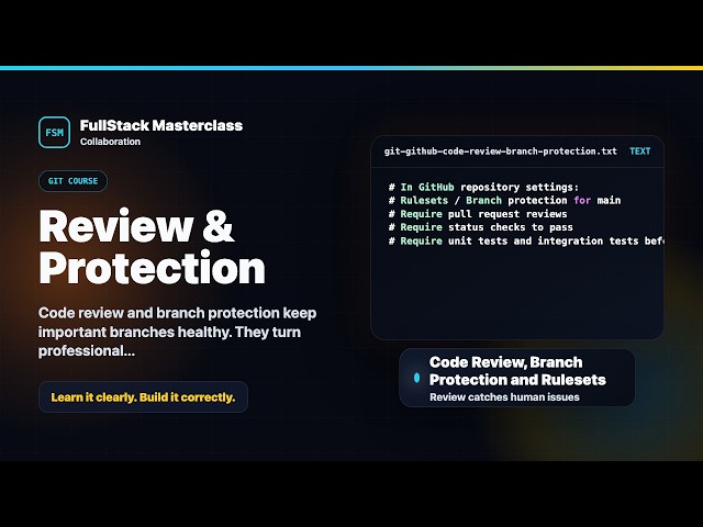Code Review, Branch Protection and Rulesets Explained | FullStack Masterclass Git & GitHub Course