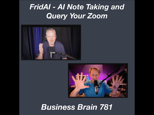 FridAI: AI Note Taking & Query Your Zoom: Business Brain 781