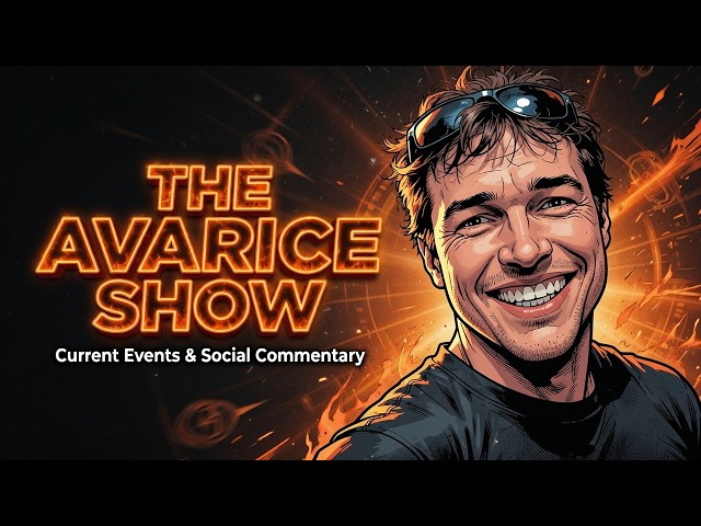 The Avarice Show- Ep.08