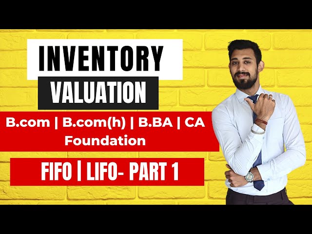 Inventory Valuation | B.com | B.com(H) | B.BA | Ca foundation | FIFO | LIFO | Part 1