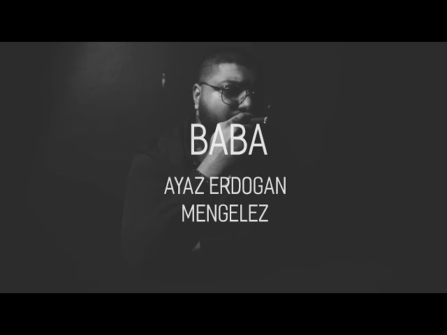 Mengelez - Baba (ft. Ayaz Erdoğan)