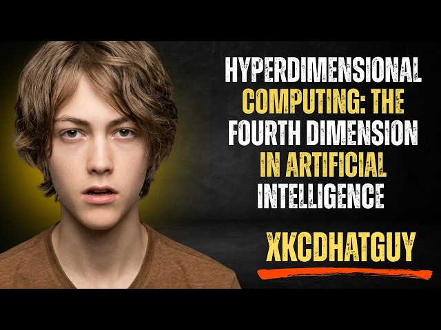 Hyperdimensional Computing,The Fourth Dimension in Artificial Intelligence| XKCDHatGuy
