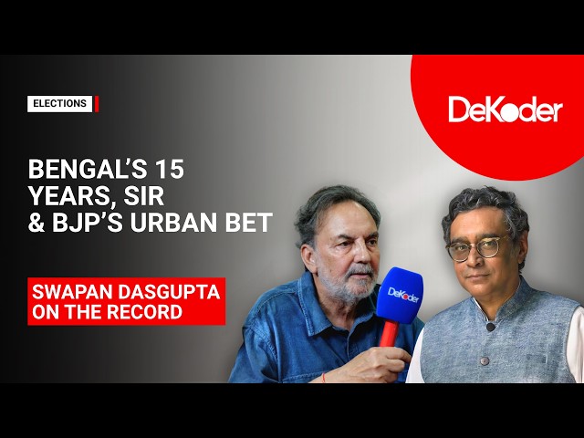 Swapan Dasgupta on Bengal: By-Poll Losses, Urban Shift & BJP Strategy | DeKoder