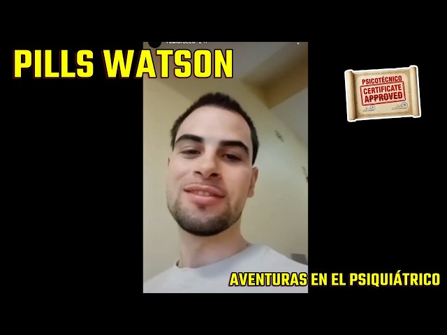 PILLS WATSON AVENTURAS EN EL PSIQUIÁTRICO
