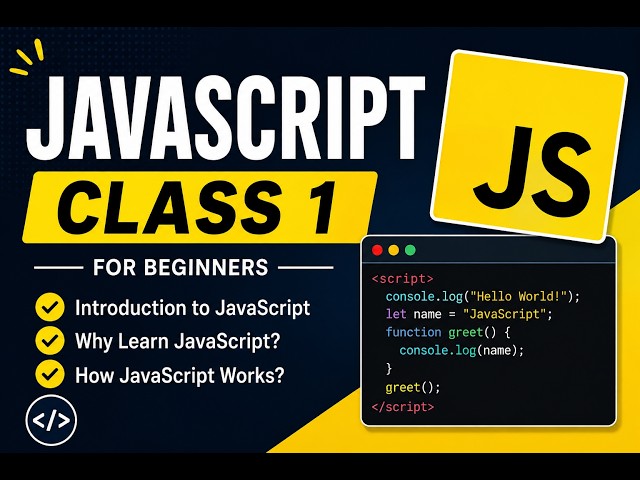 JavaScript Tutorial for Beginners | Class 1 | Learn JavaScript from Scratch