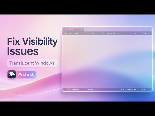 How to Fix Visibility Issues in Translucent Windows | Windhawk