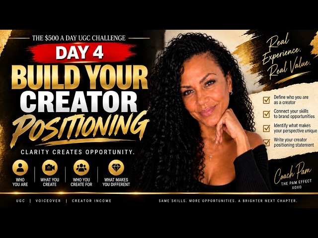 Day 4: Build Your Creator Positioning | How To Make $500 A Day With UGC As A GenX Creator Over 50