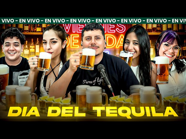 🔴 TAMOS BIEN! | 🥃 ¡Viernes De Peda!🍹Dia Del Tequila + Reacciones Durante Todo El Programa