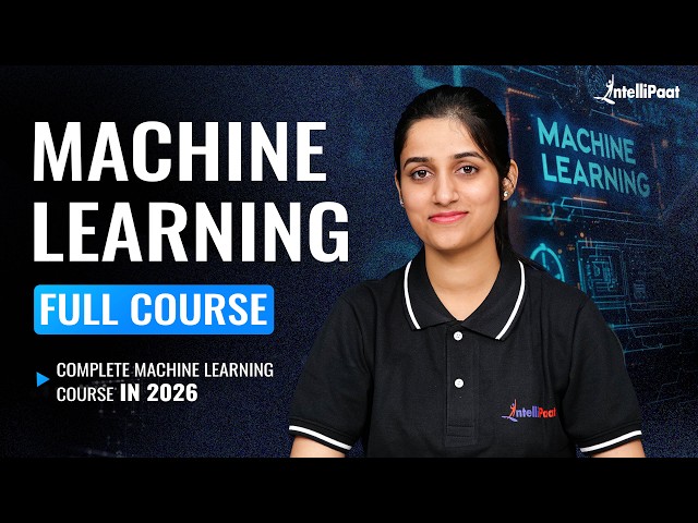 Learn Machine Learning Full Course Free 2026 | Machine Learning Tutorial | Intellipaat