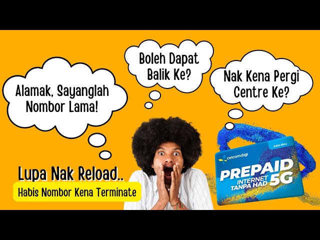 Celcom Prepaid Kena Terminate Sebab Lupa Reload