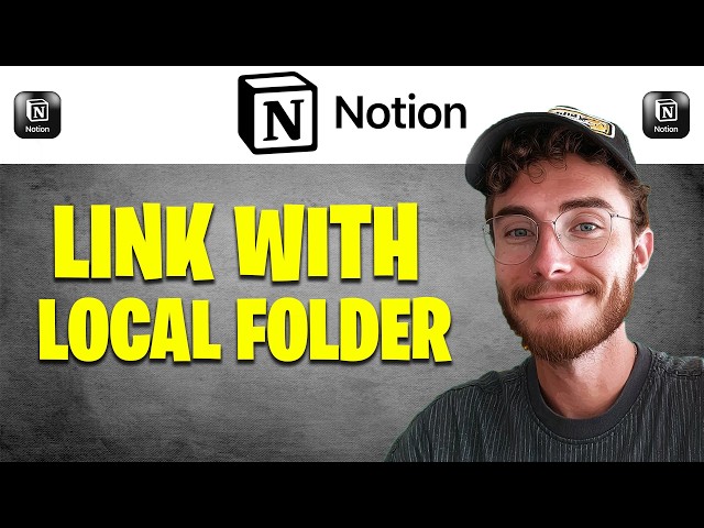 How to Link Notion with Your Local Folder | Easy Guide