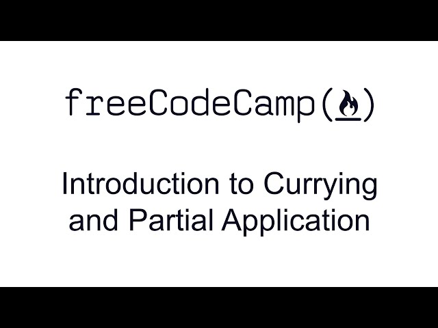 Introduction to Currying and Partial Application - Functional Programming - Free Code Camp