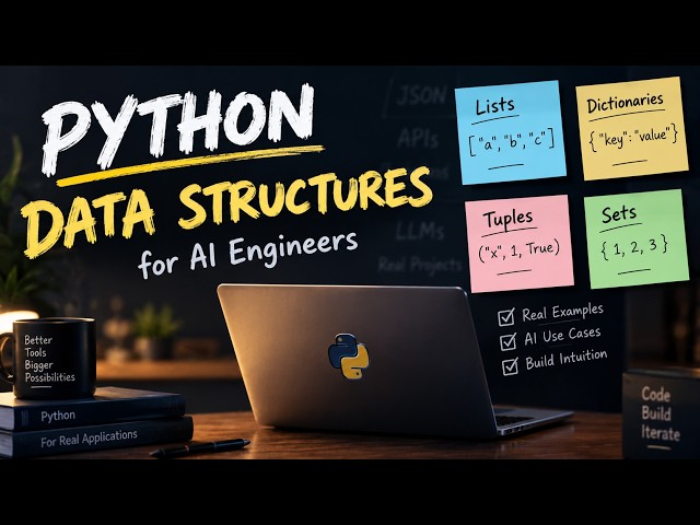 Python Data Structures for AI Engineers 2026  | Lists, Dictionaries, Tuples & Sets