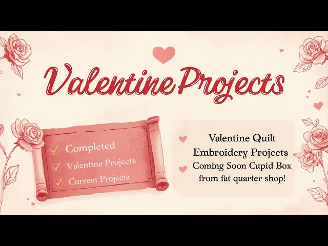 Show & Tell of Valentine Projects from the past & Plans for current Projects!