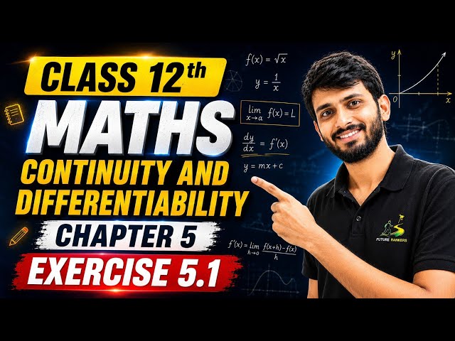 Class 12 Maths Ch 5 Ex 5.1 | Class 12th Maths Exercise 5.1 Full Solutions | NCERT 2026-27 @munilsir 