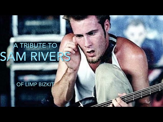 Tribute to Sam Rivers (Bass Player for Limp Bizkit)
