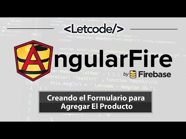 AngularFire / Creando el Formulario para Agregar El Producto 🎓
