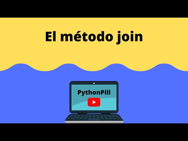 Pildora#7 - El método join en Python