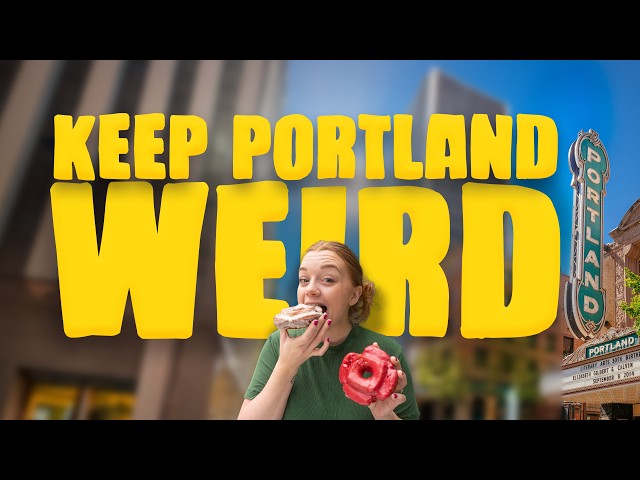 They said Portland, Oregon was "WEIRD". So we went!