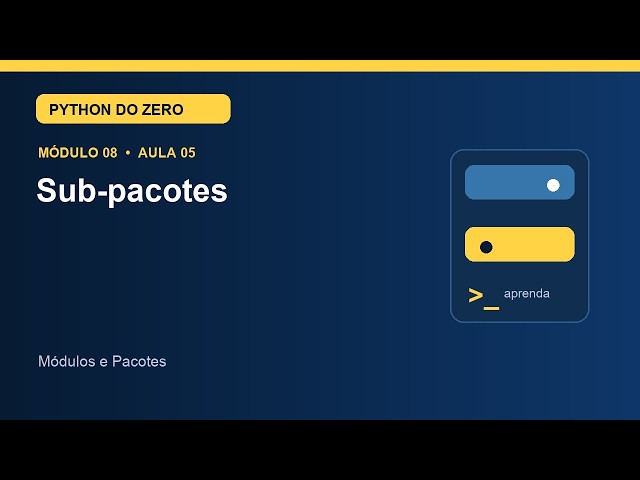Aula 8.5 — Sub-pacotes | Curso de Python