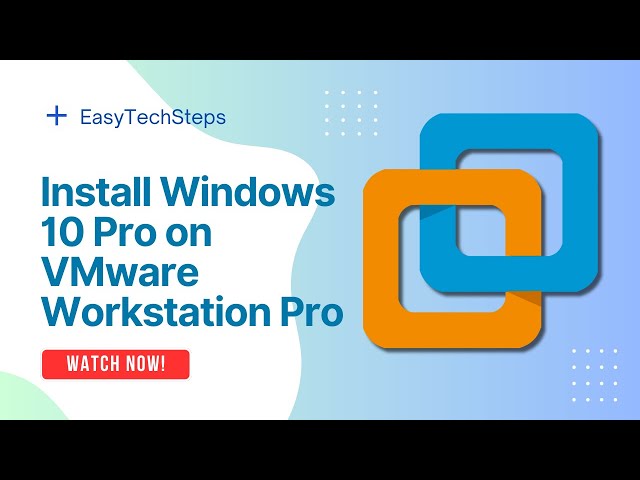 How to Install Windows 10 on VMware Workstation Pro: Latest 2025 Tutorial