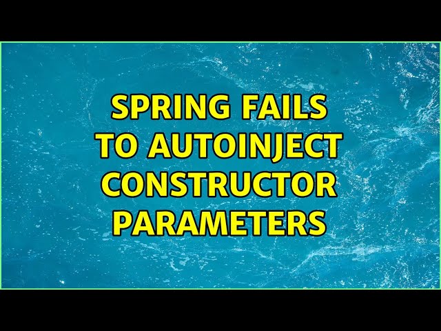 Spring fails to autoinject constructor parameters