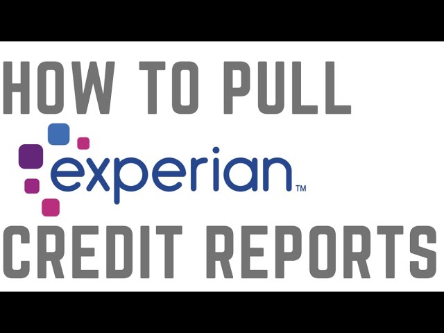 How to Pull Credit Reports From Experian